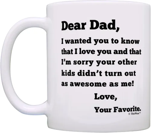 Vista 3 de Dear Dad Sorry Your Other Kids Didn't Turn Out as Awesome as Me Love Your Favorite Divertido regalo del día del padre para papá, taza de café, taza