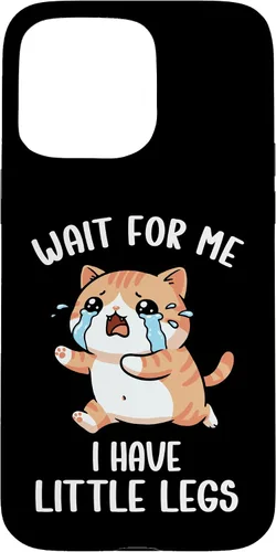 Vista 31 de Funny Short Legs Cat Meme Wait for Me, I Have Little Legs Case for iPhone 17