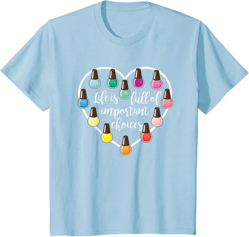 Vista 12 de Life Is Full Of Important Choices - Camiseta de regalo para esmalte de uñas