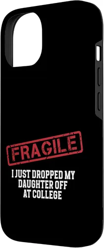Vista 5 de Fragile I Just Dropped My Daughter Off at College Case for iPhone 16