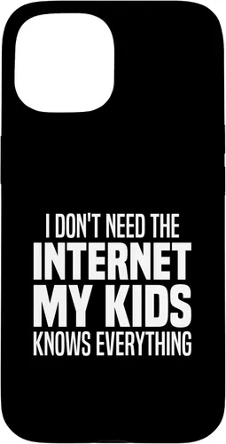 Vista 6 de I Don't Need The Internet My Kids Knows Everything - Parents Case for iPhone 17