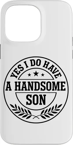 Vista 21 de Loving Parent Yes I Have A Handsome Son Emblem Case for iPhone 16