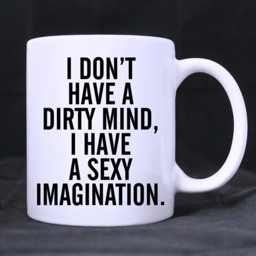 Vista 2 de Taza de color blanco con texto en inglés "I DON'T HAVE A DIRTY MIND, I HAVE A SEXY IMAGINATION " taza de café de cerámica blanca (11 oñas) – Mejor