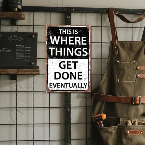 Vista 2 de Letreros de metal divertidos para decoración de cueva de hombre, con texto en inglés "This is Where Things Get Done Eventually Sign Shop Accessories