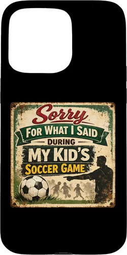 Vista 31 de Sorry for What i Said During My Kid's Soccer Game Day Parent Case for iPhone 17
