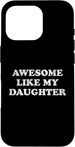 Vista 20 de Awesome Like My Daughter Funny for Mom or Dad Parent Case for iPhone 17