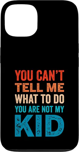 Vista 7 de You Can't Tell Me What To Do You Are Not My Kid Case for iPhone 16