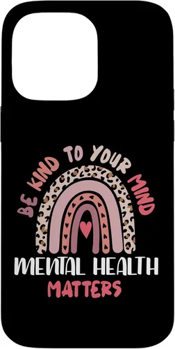 Vista 21 de iPhone 16 Mental Health Matters Rainbow Be Kind To Your Own Mind Case
