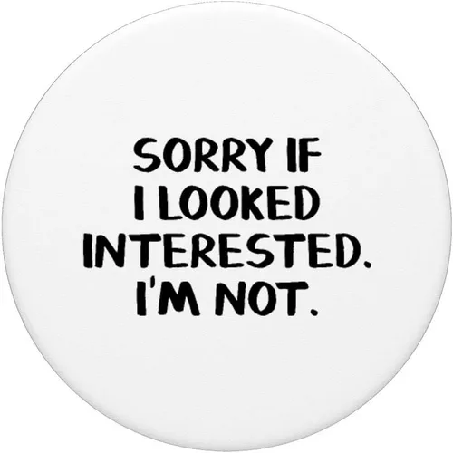 Vista 3 de Sorry If I Looked Interested I'm Not PopSockets PopGrip: agarre intercambiable para teléfonos y tabletas