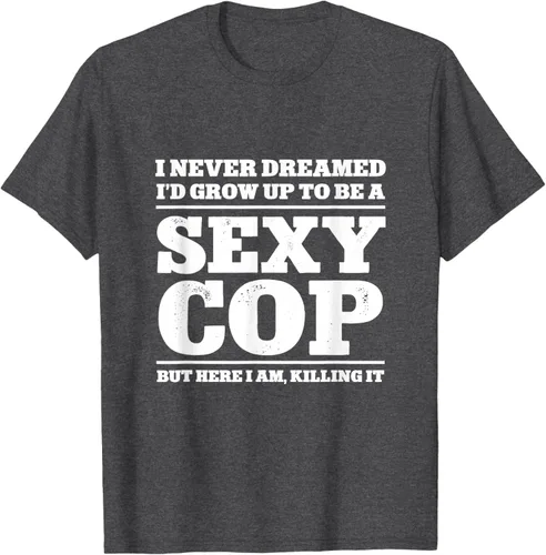 Vista 24 de I never dreamed to ID grow up to be a sexy poli polisman tee T-Shirt Negro