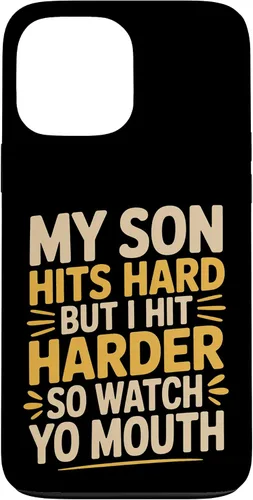Vista 24 de My Son Hits Hard But I Hit Harder So Watch Yo Mouth - Case for iPhone XR
