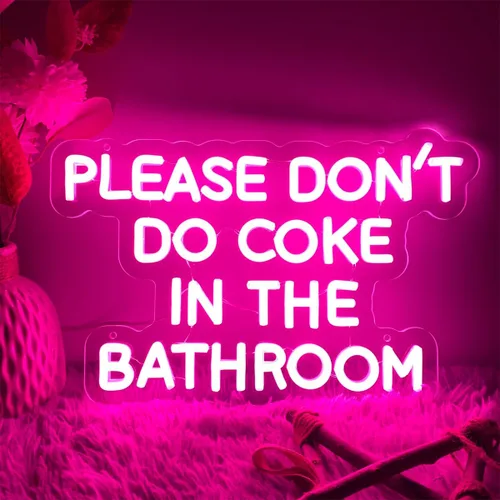 Vista 4 de Letrero de neón con texto en inglés «Please Dont Do Coke in The Bathroom» («Please Dont Do Coke in The Bathroom») - Letreros de luz LED de brillo