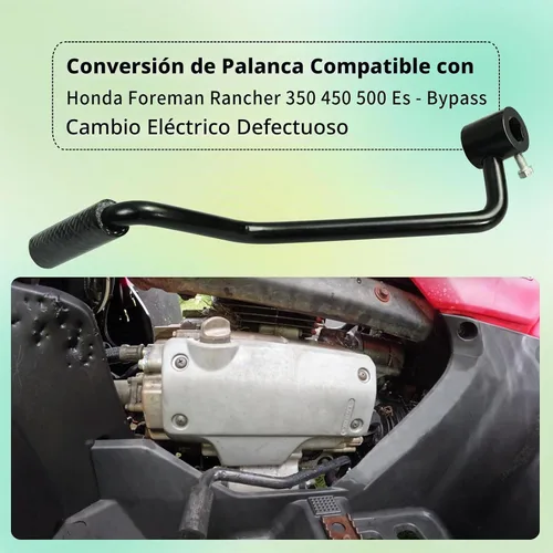 Vista 4 de Conversión de Palanca de Cambios Compatible con Honda Foreman Rancher 350 450 500 ES - Bypass del Cambio Eléctrico Averiado Cambio de pie, Bypass