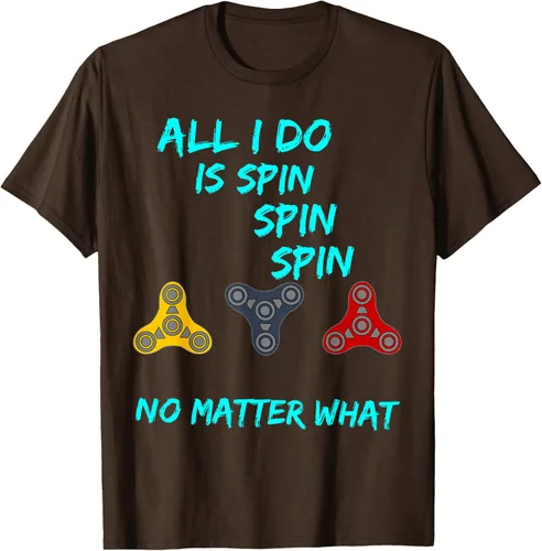 Vista 4 de Fidget Spinner All I Do is Spin Fun T-Shirt
