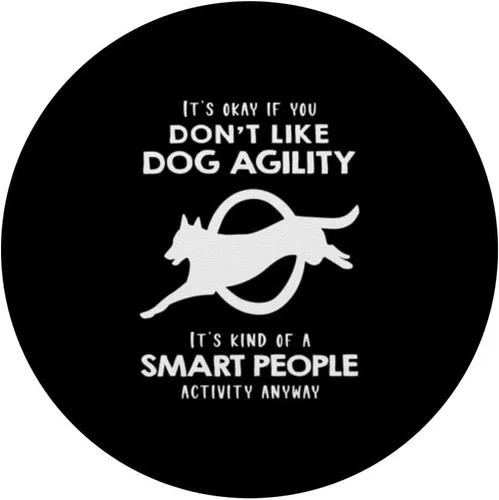 Vista 3 de It's ok if you don't like Dog Agility PopSockets Standard PopGrip