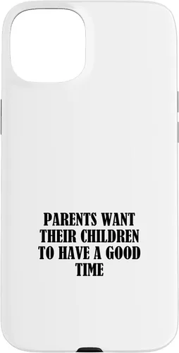 Vista 9 de Parents want their children to have a good time Case for iPhone 16