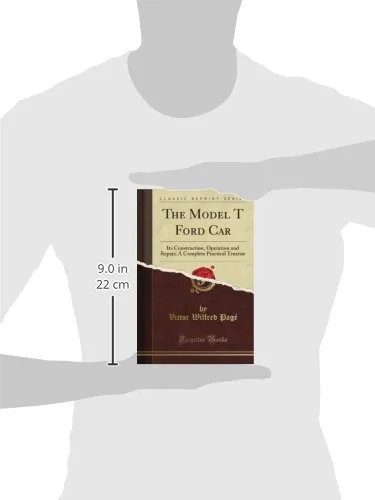 Vista 2 de The Model T Ford Car Its Construction, Operation and Repair A Complete Practical Treatise (Classic Reprint)