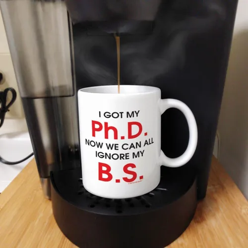 Vista 5 de Graduation Gift Got My Ph. D. Now We Can Ignore My B.S. Gift Taza de café de cerámica de 11 oz