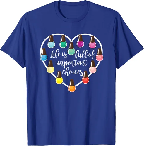 Vista 24 de Life Is Full Of Important Choices - Camiseta de regalo para esmalte de uñas