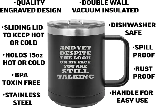 Vista 2 de Rogue River Tactical Divertida taza de café de acero inoxidable resistente con tapa y sin embargo a pesar de la mirada en mi cara, todavía estás