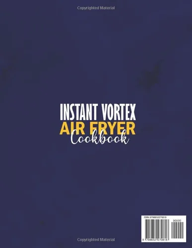 Vista 2 de Instant Vortex Air Fryer Cookbook Enjoy Top Healthy, Delicious, Easy Recipes with Family. Discover a New Relaxing, Easy Way of Cooking Healthful
