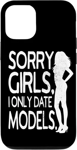 Vista 26 de Sorry Girls I Only Date Models Cheeky Boys Dating Supermodel Case for iPhone 17