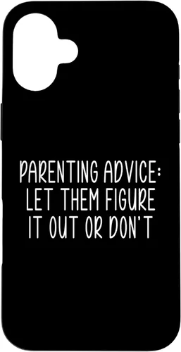 Vista 22 de Parenting Advice: Let Them Figure It Out Or Dont Case for iPhone 16