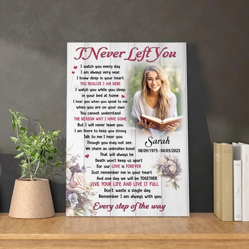 Vista 3 de NQDNKUIN Lienzo personalizado con texto en inglés "I Never Left You", regalo conmemorativo de duelo y condolencia de esposa, madre, abuela, hija
