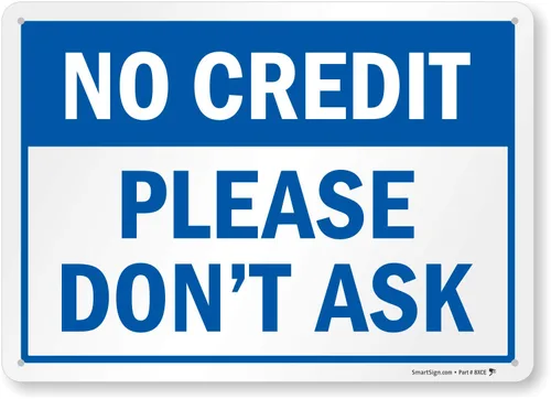 Vista 8 de Letrero con texto en inglés "No Credit - Please Don't Ask" de SmartSign Aluminio de 7 x 10 pulgadas