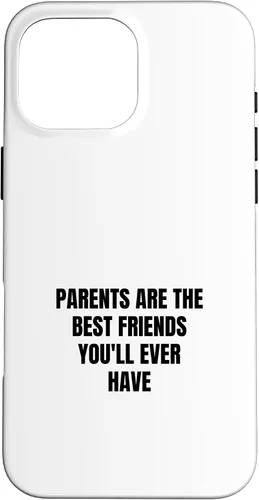 Vista 19 de iPhone 16 Parents are the best friends you'll ever have Case