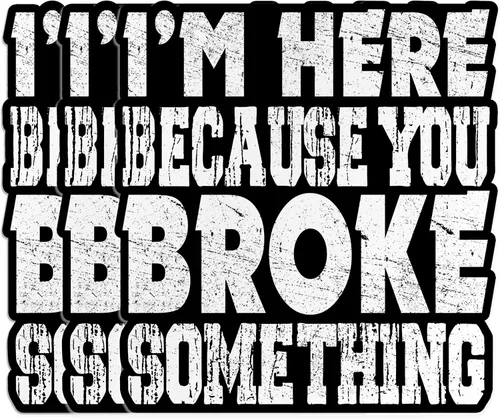 Vista 7 de Calcomanías de vinilo impermeables con texto en inglés "I I'm Here Because You Broke Something", diseño de mecánico, técnico de cuello azul