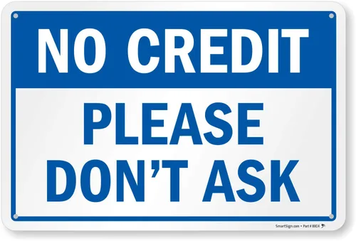 Vista 5 de Letrero con texto en inglés "No Credit - Please Don't Ask" de SmartSign Aluminio de 7 x 10 pulgadas