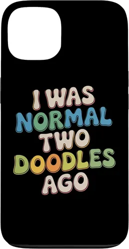 Vista 7 de Doodle Parent Humor I was Normal Two Doodles Ago Dog Owner Case for iPhone 16