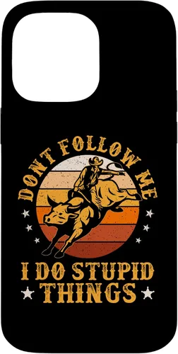 Vista 21 de iPhone 16 Don't Follow Me I Do Stupid Things Funny Bull Riding Vintage Case