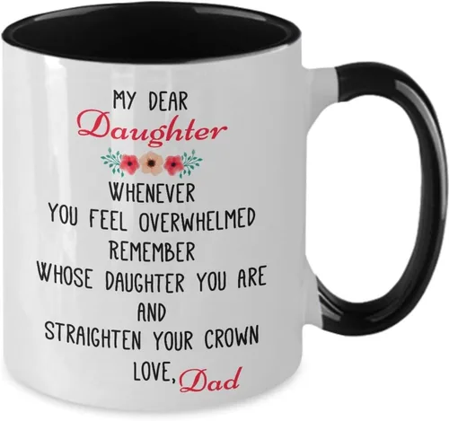 Vista 2 de My Dear Daughter Whenever You Feel Overwhelmed Remember Whose Daughter You Are Coffee Mug - To My Daughter From Dad - Daughter Mug Black