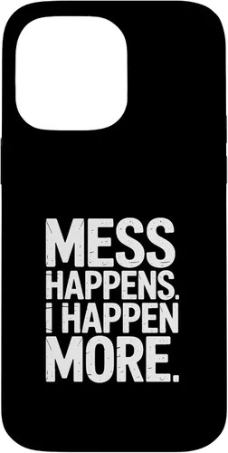 Vista 21 de Mess Happens I Happen More Funny Toddler Chaos Case for iPhone 17
