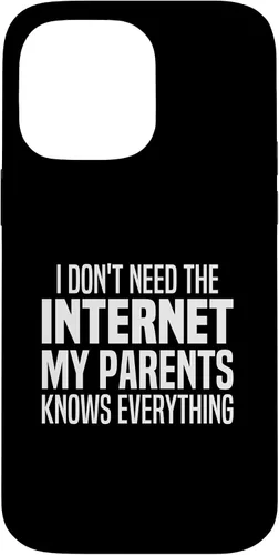 Vista 21 de I Don't Need The Internet My Parents Knows Everything Funny Case for iPhone 17