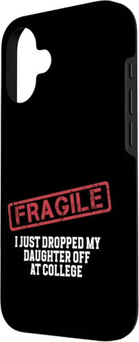 Vista 2 de Fragile I Just Dropped My Daughter Off at College Case for iPhone 16