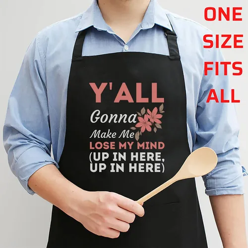 Vista 4 de Y'all Gonna Make Me Lose My Mind Funny Mom Mother's Day T-Shirt Birthday - 1Size fits All Men Women Apron Workwear Aprons