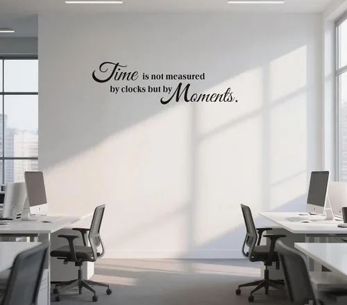 Vista 4 de Calcomanías de pared con citas inspiradoras, el tiempo no es medido por relojes, sino por momentos, motivación y frase de motivación, vinilo