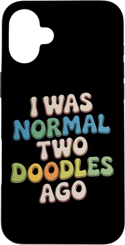 Vista 23 de Doodle Parent Humor I was Normal Two Doodles Ago Dog Owner Case for iPhone 16