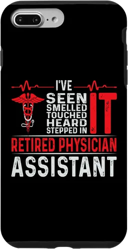 Vista 12 de I've Seen Smelled Touched Heard Retired Physician Assistant Case for iPhone 16