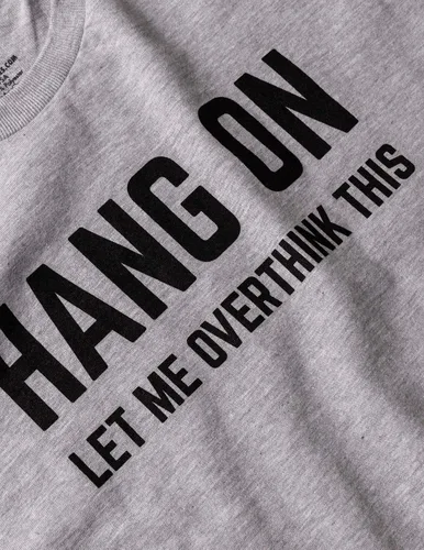 Vista 5 de Hang On, Let Me Overthink This Funny Men Sarcasm Joke Sarcastic Graphic T-Shirt