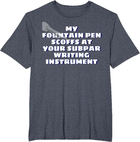 Vista 46 de My Fountain Pen Scoffs At Your Subpar - Camiseta de manga corta