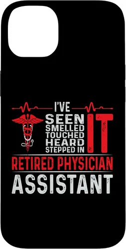 Vista 15 de I've Seen Smelled Touched Heard Retired Physician Assistant Case for iPhone 16