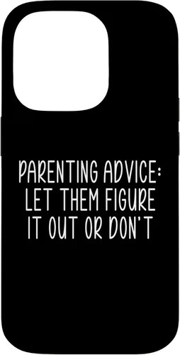 Vista 17 de Parenting Advice: Let Them Figure It Out Or Dont Case for iPhone 16