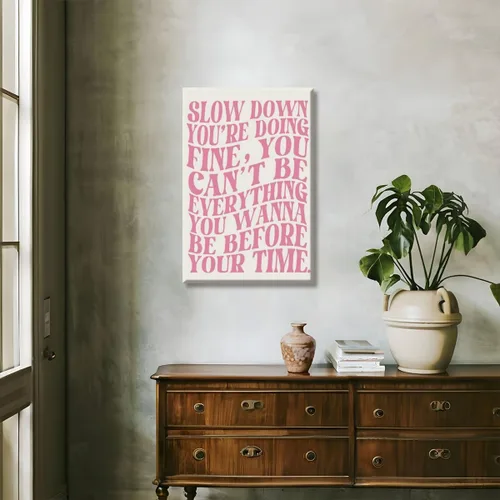Vista 7 de Lienzo rosa para pared, arte de pared Slow Down Youre Doing, arte de pared fino, recordatorio diario, afirmaciones positivas, estimulante, frase