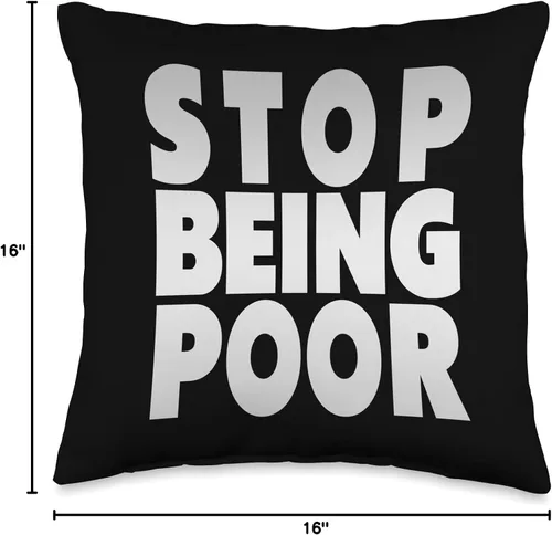 Vista 4 de STOP BEING POOR, funny sayings Stop Being Poor, divertido cojín de lujo, 16 x 16 pulgadas, multicolor