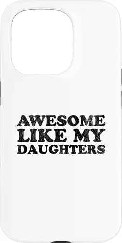 Vista 14 de Awesome Like My Daughters Funny for Mom or Dad Parent Case for iPhone 16
