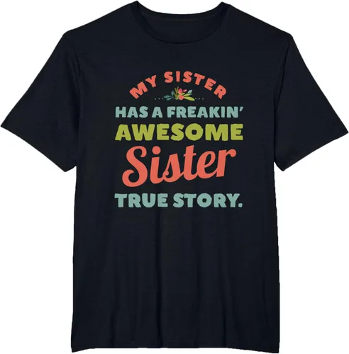 Vista 41 de Camiseta My Sister Has A Freakin Awesome Sister True Story, Negro, S